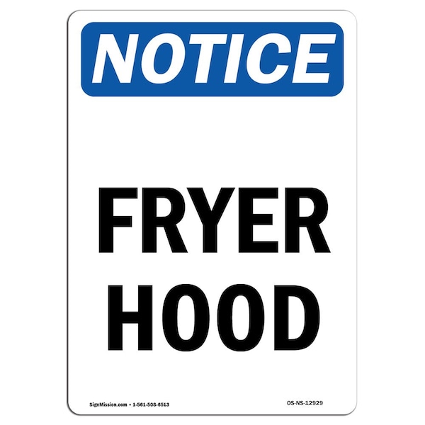 Signmission OSHA Notice, 7" Height, Fryer Hood Sign, 7" X 5", Portrait OS-NS-D-57-V-12929 - main